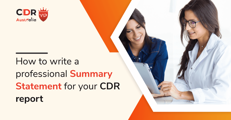 How to write a professional summary statement for your CDR report?