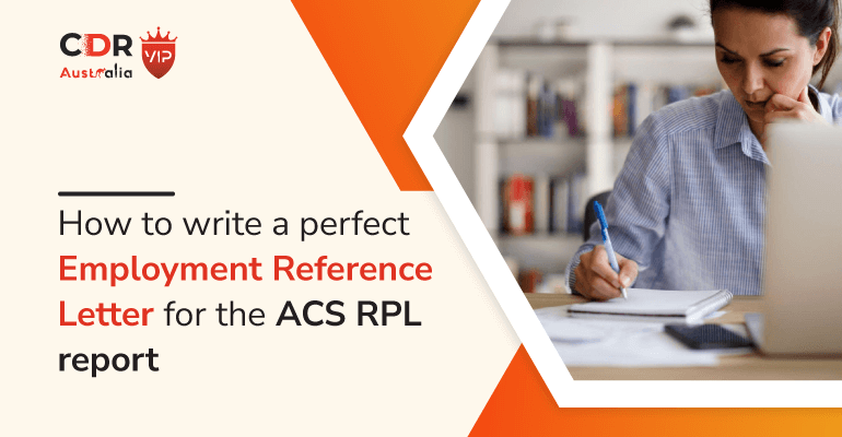 How to write a perfect Employment Reference Letter for the ACS RPL report?