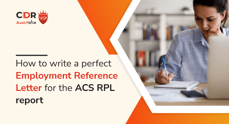 How to write a perfect Employment Reference Letter for the ACS RPL report?