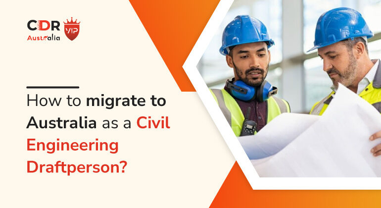How to migrate to Australia as a Civil Engineering Draftsperson?